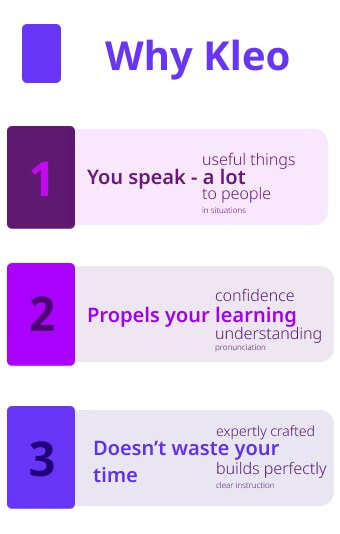 why use kleo, it gets you speaking, propels your learning, and does not waste your time